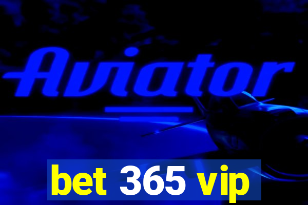 bet 365 vip